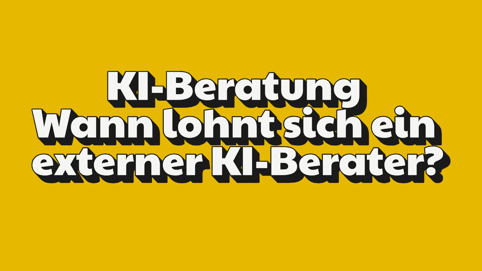 KI-Beratung: Wann lohnt sich ein externer KI-Berater?